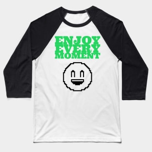 Enjoy Every Moment Baseball T-Shirt